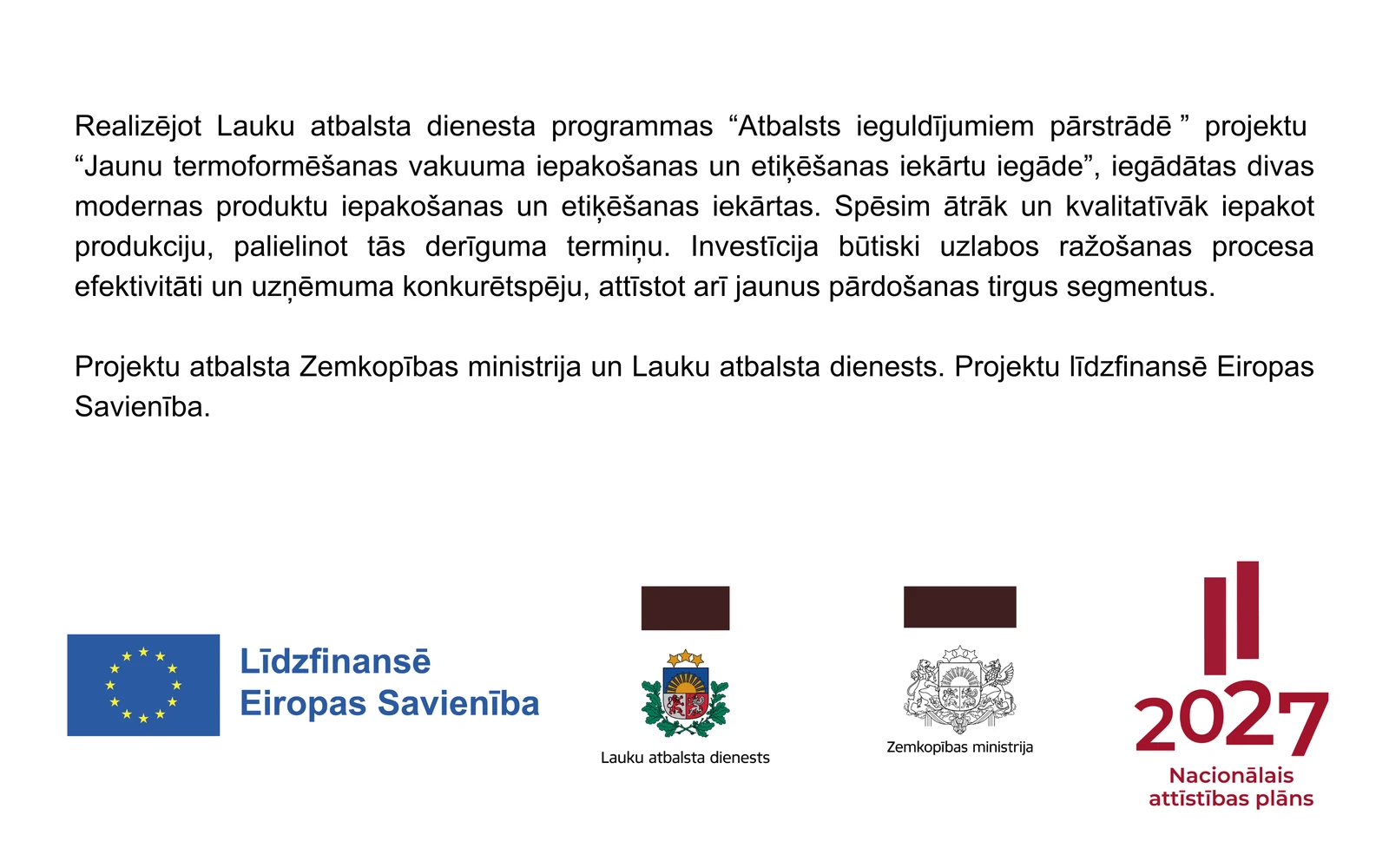 Jaunu termoformēšanas vakuuma iepakošanas un etiķēšanas iekārtu iegāde